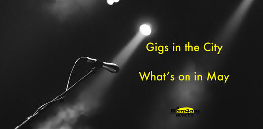 Gigs in the City - What's On in May
